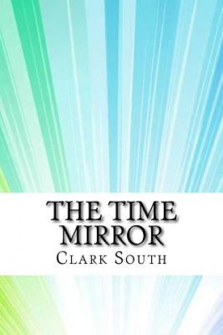 Knjiga The Time Mirror Clark South