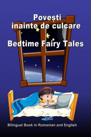 Könyv Povesti Inainte de Culcare. Bedtime Fairy Tales. Bilingual Book in Romanian and English: Dual Language Stories (Romanian and English Edition) Svetlana Bagdasaryan