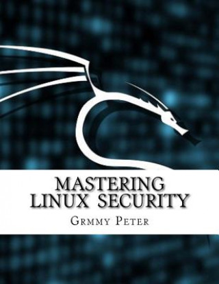 Knjiga Mastering Linux Security Grmmy Peter