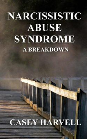 Kniha Narcissistic Abuse Syndrome: A Breakdown Casey Harvell