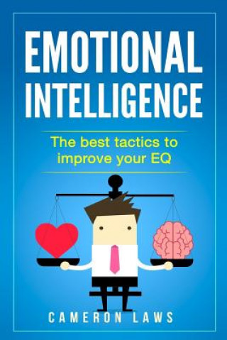 Knjiga Emotional Intelligence: The Best Tactics To Improve Your EQ Cameron Laws