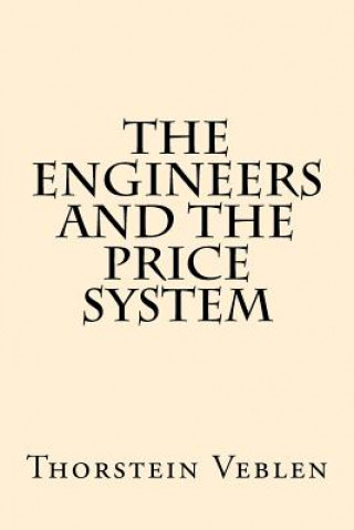 Книга The Engineers And the Price System Thorstein Veblen