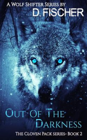 Kniha Out of the Darkness (The Cloven Pack Series: Book Two) D Fischer