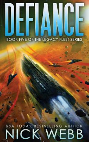 Kniha Defiance: Book 5 of the Legacy Fleet Series Nick Webb