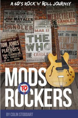 Carte Mods to Rockers - A 60s Rock 'n' Roll Journey Colin Stoddart