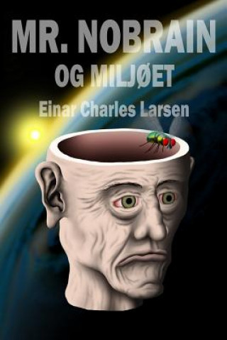 Kniha Mr. Nobrain og miljoet Einar Charles Larsen