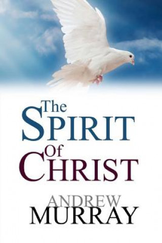 Carte The Spirit Of Christ Andrew Murray