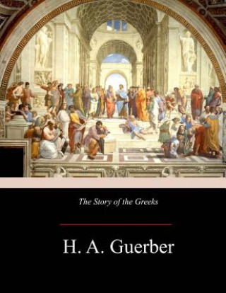 Kniha The Story of the Greeks H A Guerber