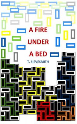Livro A Fire Under A Bed T Sievesmith
