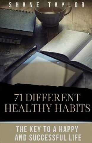 Kniha Healthy Habits: The Key To A Happy And Successful Life Shane Taylor