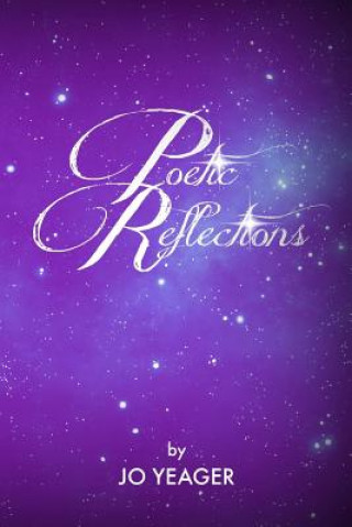 Knjiga Poetic Reflections Jo Yeager