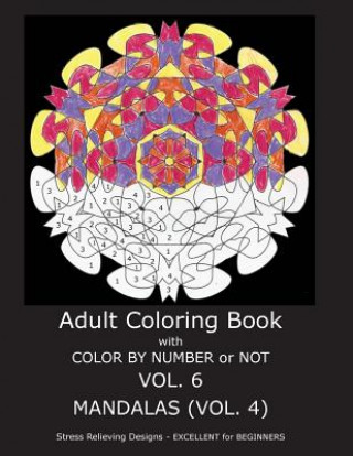 Kniha Adult Coloring Book With Color By Number or NOT - Mandalas Vol. 4 C R Gilbert