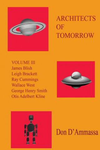 Book Architects of Tomorrow: Volume Three: Surveys of Six Science Fiction Authors Don D'Ammassa