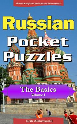 Könyv Russian Pocket Puzzles - The Basics - Volume 1: A Collection of Puzzles and Quizzes to Aid Your Language Learning Erik Zidowecki