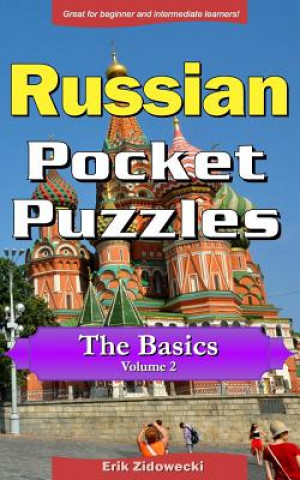 Könyv Russian Pocket Puzzles - The Basics - Volume 2: A Collection of Puzzles and Quizzes to Aid Your Language Learning Erik Zidowecki