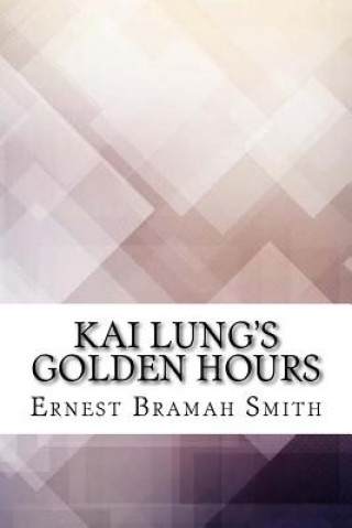Kniha Kai Lung's Golden Hours Ernest Bramah Smith