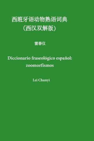 Knjiga Diccionario Fraseológico Espa?ol: Zoomorfismos Lei Chunyi