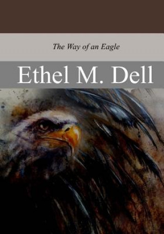 Carte The Way of an Eagle Ethel M Dell