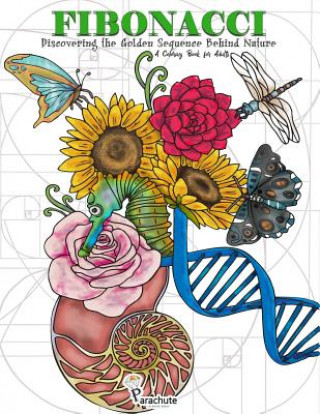 Carte Fibonacci: Discovering the Golden Sequence Behind Nature: A Coloring Book for Adults Parachute Coloring Books