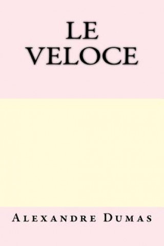 Libro Le Veloce Alexandre Dumas