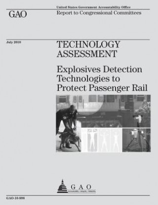 Kniha Technology assessment: explosives detection technologies to protect passenger rail: report to congressional committees. U S Government Accountability Office