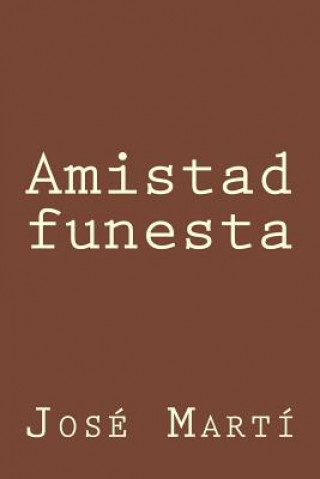 Kniha Amistad funesta Jose Marti