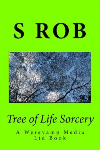 Könyv Tree of Life Sorcery S Rob