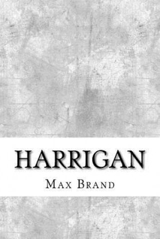 Книга Harrigan Max Brand