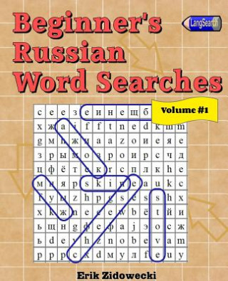 Könyv Beginner's Russian Word Searches - Volume 1 Erik Zidowecki