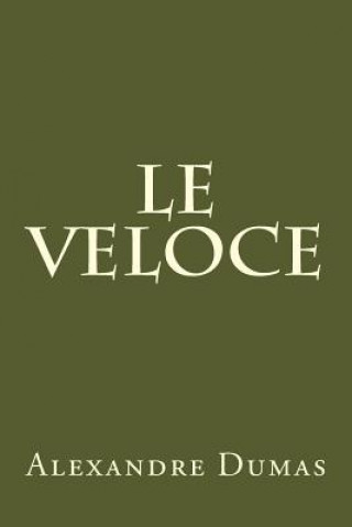 Книга Le Veloce Alexandre Dumas