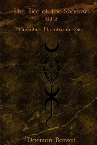 Könyv The Tree of the Shadows: Gamaliel: The Obscene One Daemon Barzai