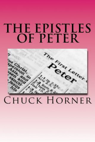 Könyv The Epistles of Peter Chuck Horner