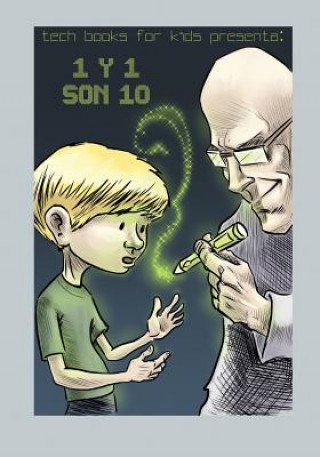 Knjiga 1 y 1 son 10: Sistemas Numéricos para Ni?os y Jóvenes Adolescentes Rogelio Nicolas Mengual