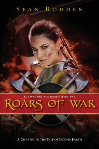 Carte Roars of War: The War for the North: Book Two Sean Rodden