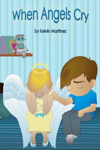 Knjiga When Angels Cry K a Martinez