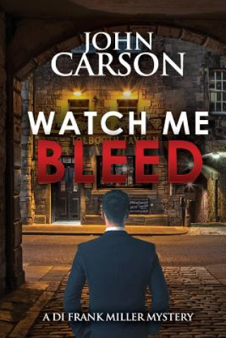 Boek Watch Me Bleed John Carson