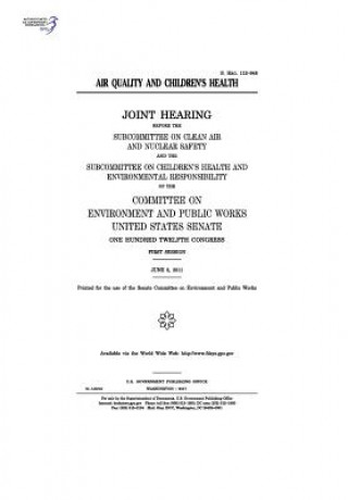 Könyv Air quality and children's health: joint hearing before the Subcommittee on Clean Air and Nuclear Safety and the Subcommittee on Children's Health and United States Congress