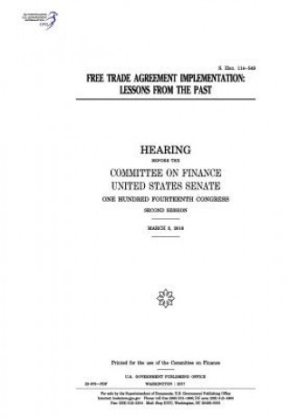 Kniha Free trade agreement implementation: lessons from the past: hearing before the Committee on Finance United States Congress