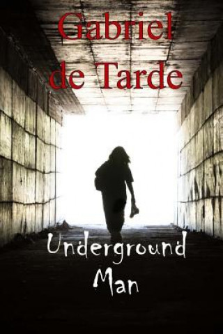Carte Underground Man Gabriel De Tarde