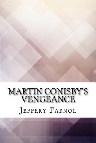 Carte Martin Conisby's Vengeance Jeffery Farnol