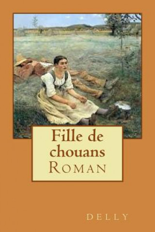 Knjiga Fille de chouans: Roman Delly
