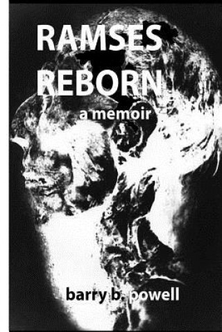 Knjiga Ramses Reborn: A Memoir Barry B Powell