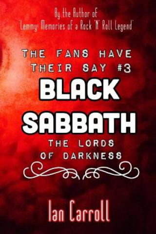 Kniha The Fans Have Their Say #3 Black Sabbath: The Lords of Darkness MR Ian Carroll