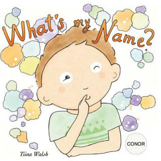 Carte What's my name? CONOR Tiina Walsh