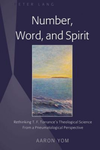 Könyv Number, Word, and Spirit Aaron Yom