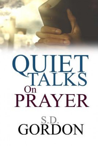 Carte Quiet Talks on Prayer S D Gordon