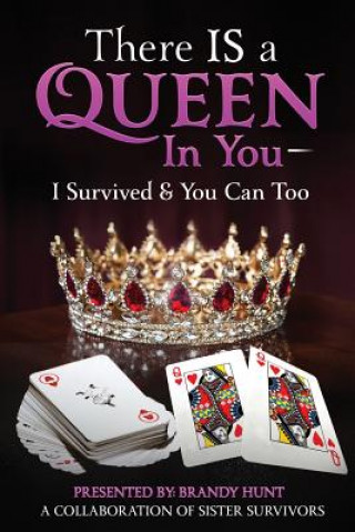 Carte There IS a Queen in You: I Survived & You Can Too Brandy Hunt