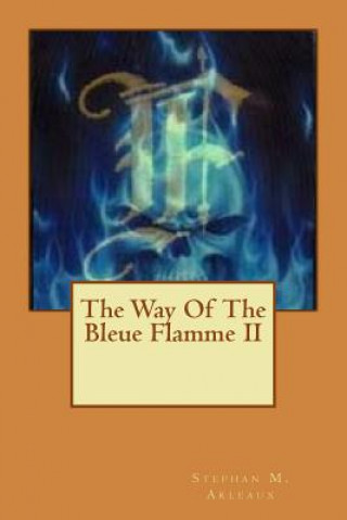 Carte The Way Of The Bleue Flamme II Stephan M Arleaux
