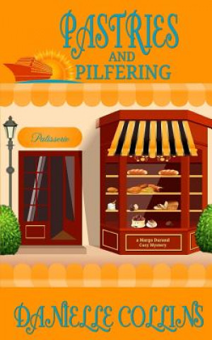 Kniha Pastries and Pilfering: A Margot Durand Cozy Mystery Danielle Collins
