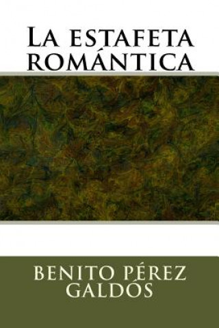 Książka La estafeta romantica Benito Perez Galdos